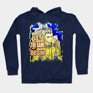 Let the game begin! Hoodie